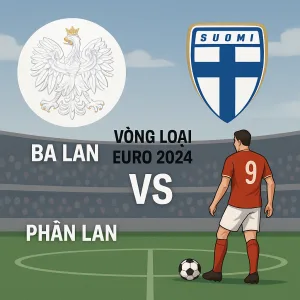 Dự đoán Vòng loại World Cup châu Âu: Ba Lan VS Phần Lan｜Lewandowski trở lại, lợi thế sân nh