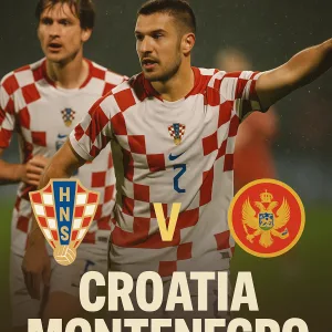 Dự đoán Vòng loại World Cup châu Âu: Croatia VS Montenegro｜Sức mạnh chủ nhà áp đảo