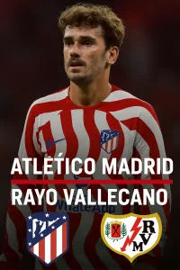 La Liga Atlético Madrid vs Rayo Vallecano｜Chủ nhà cần chiến thắng để vực dậy tinh thần