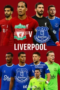 Ngoai hang Anh Liverpool VS Everton – Tran derby khong the bo lo