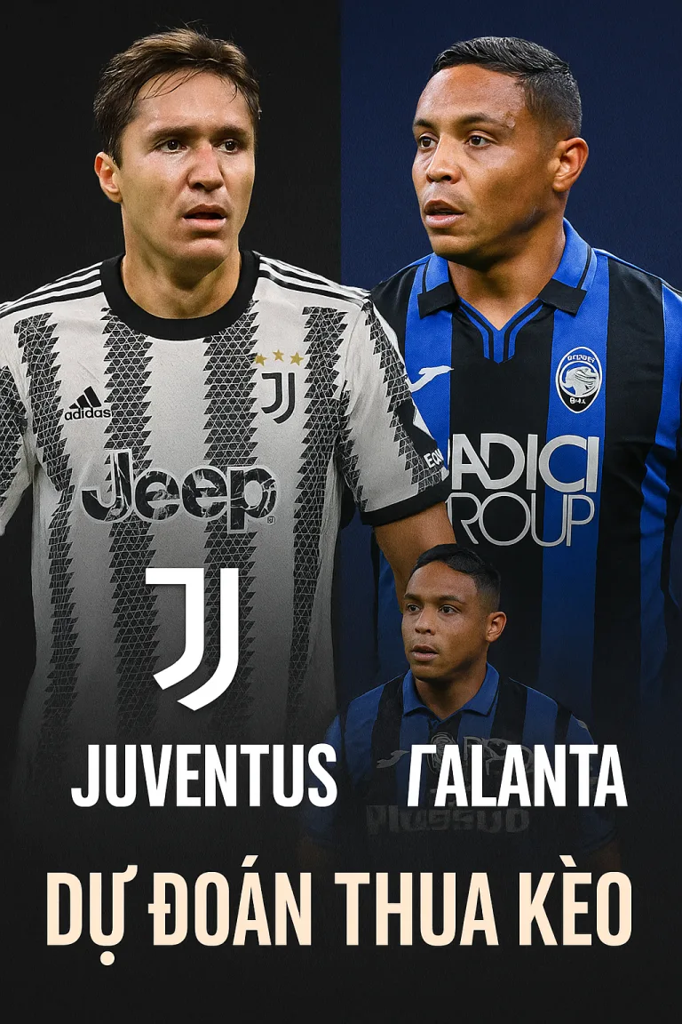 Serie A soi kèo Juventus vs Atalanta — Bianconeri giữ thành tích sân nhà ấn tượng nhưng La Dea nguy hiểm khi đá sân khách