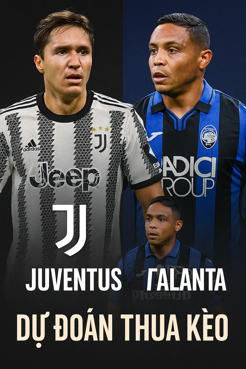 Serie A soi kèo Juventus vs Atalanta — Bianconeri giữ thành tích sân nhà ấn tượng nhưng La Dea nguy hiểm khi đá sân khách