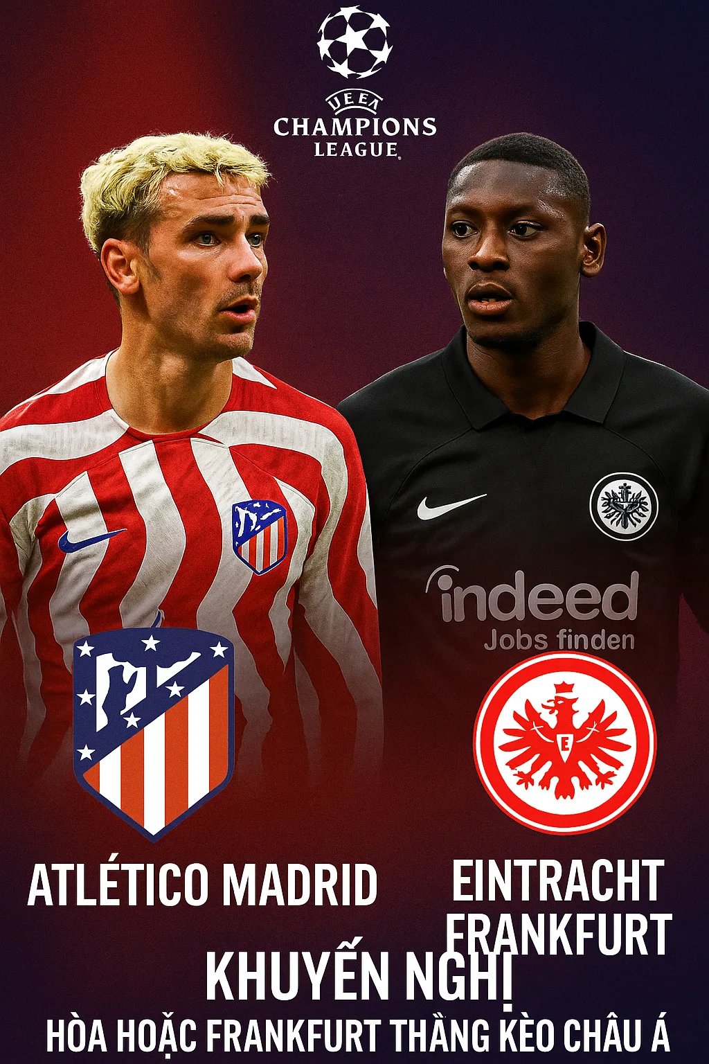 UEFA Champions League Atletico Madrid vs Eintracht Frankfurt Trận đấu cân tài cân sức