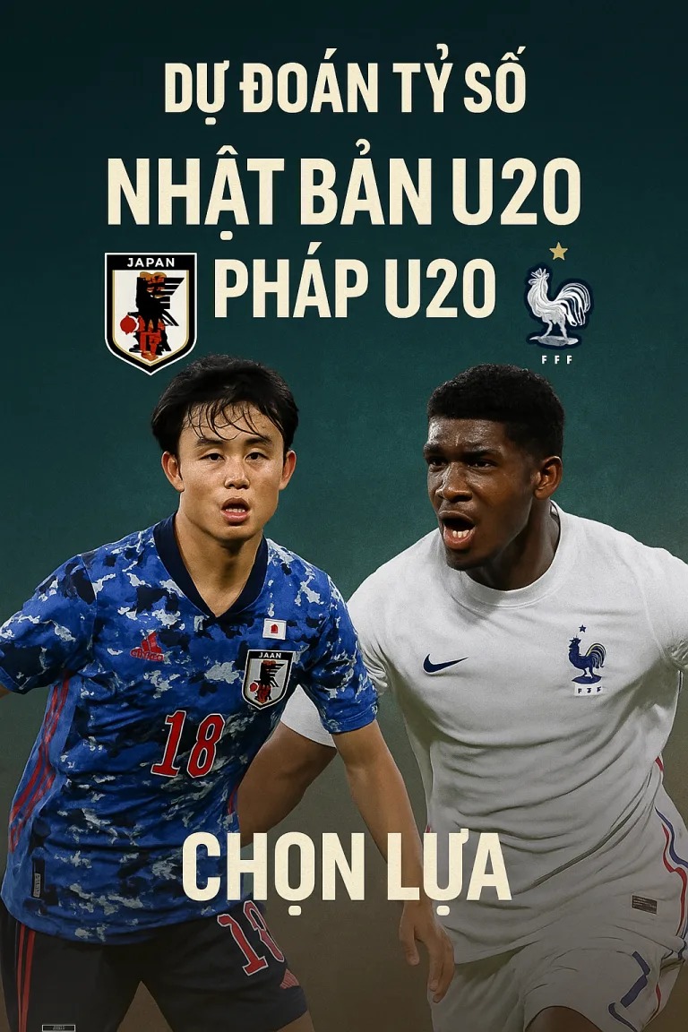 Dự đoán tỷ số – Nhật Bản U20 vs Pháp U20 Cuộc chiến giữa kỷ luật và sức mạnh
