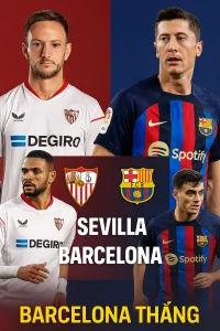 La Liga – Sevilla tiếp đón Barcelona Cuộc chạm trán giữa thực lực và tham vọng