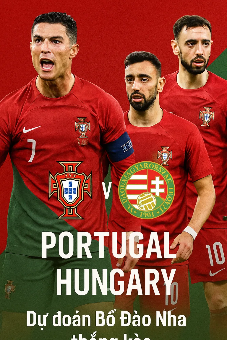 Phân tích chuyên gia · Bồ Đào Nha vs Hungary – “Selecao châu Âu” hướng đến chiến thắng thứ tư liên tiếp