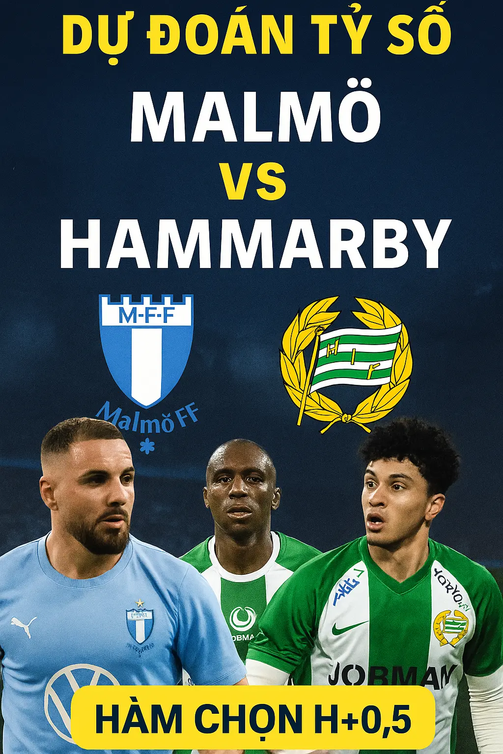 Phân tích chuyên gia – Malmö đối đầu Hammarby, khách không dễ bị khuất phục