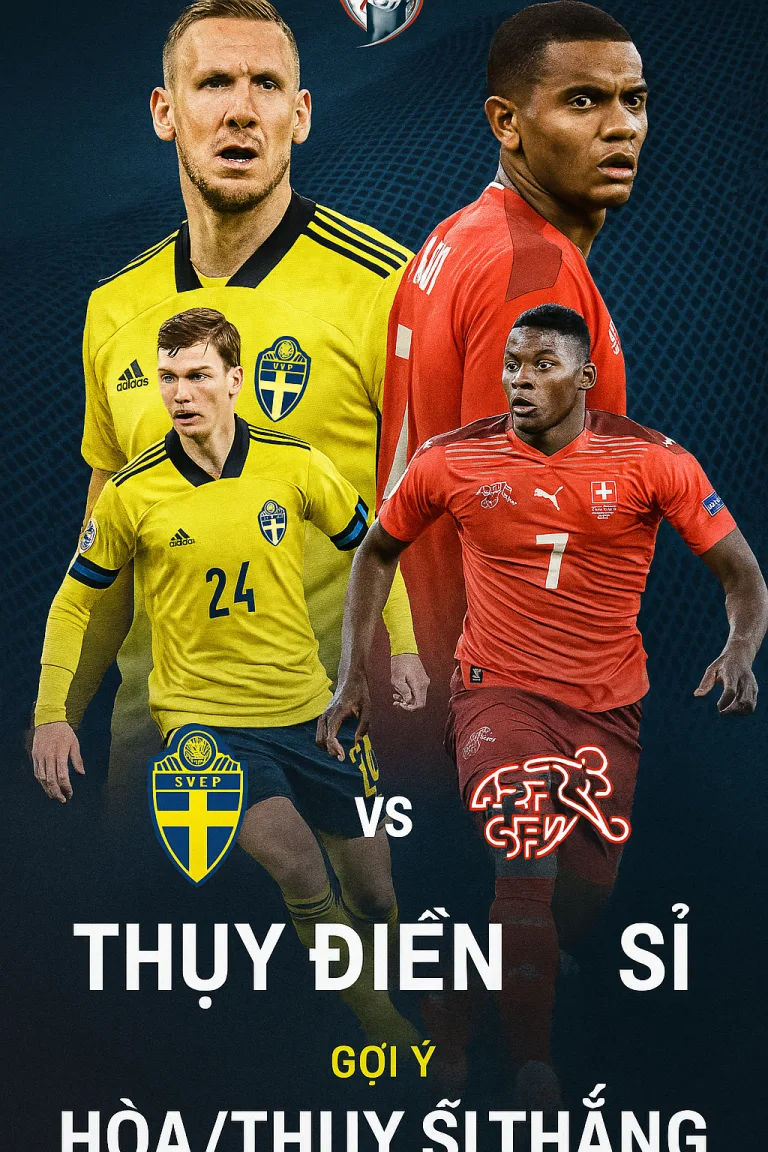 Phân tích chuyên gia – Thụy Điển vs Thụy Sĩ cuộc đụng độ cân tài cân sức tại vòng loại Euro