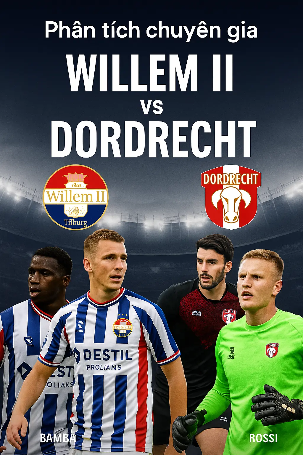 Phân tích chuyên gia – Willem II đối đầu Dordrecht Trận đấu hứa hẹn cân bằng và kịch tính tại Cúp Hà Lan