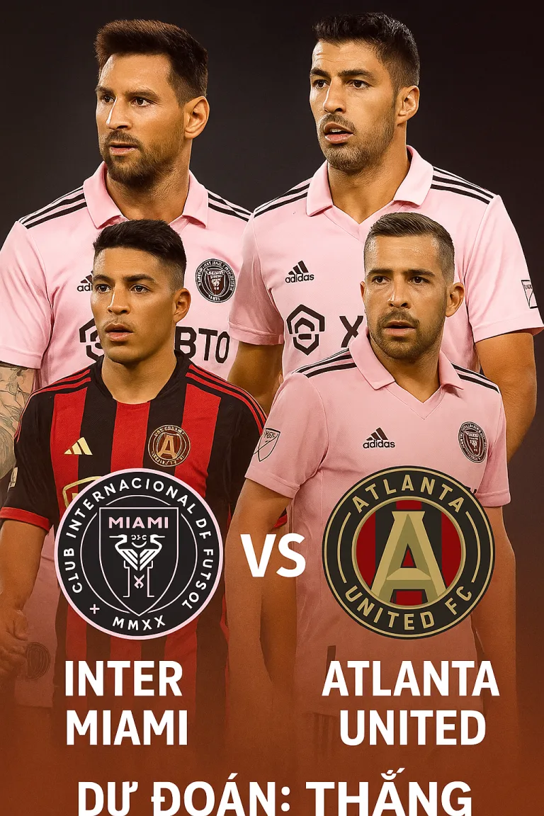 Phân tích chuyên gia｜Inter Miami vs Atlanta United – Messi và đồng đội hướng đến chiến thắng thuyết phục