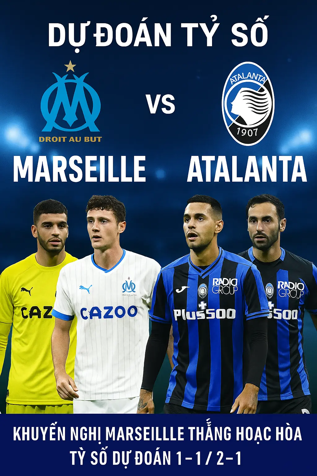 Champions League, Marseille, Atalanta, dự đoán bóng đá, soi kèo, tỷ lệ kèo, Ligue 1, Serie A, phân tích chuyên gia, kèo châu Âu