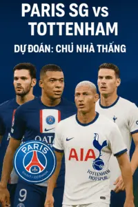 Phân tích chuyên gia Paris Saint-Germain đối đầu Tottenham – Lợi thế sân nhà và phong độ ổn định giúp PSG nắm thế chủ động