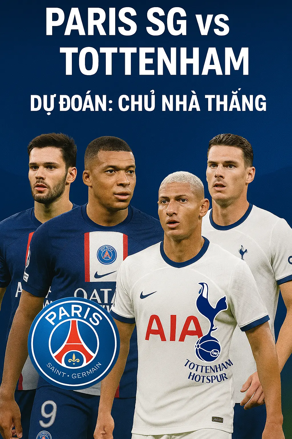 Phân tích chuyên gia Paris Saint-Germain đối đầu Tottenham – Lợi thế sân nhà và phong độ ổn định giúp PSG nắm thế chủ động