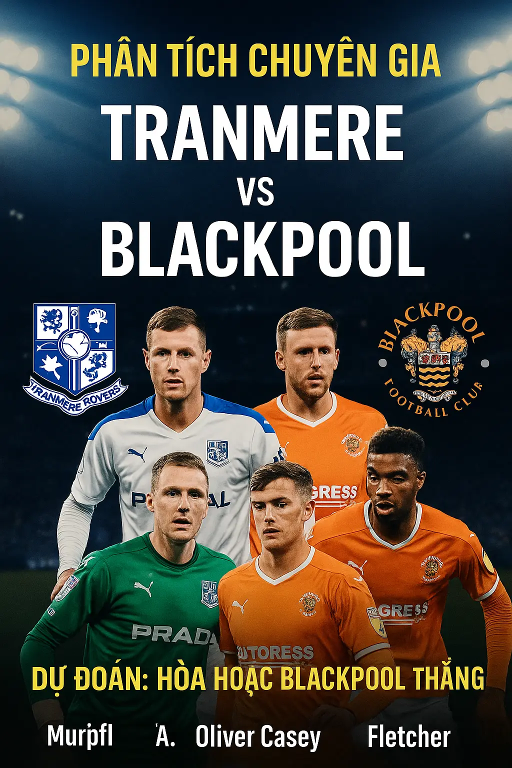 Phân tích chuyên gia Tranmere Rovers vs Blackpool – Trận đấu thủ tục nhưng vẫn đầy toan tính