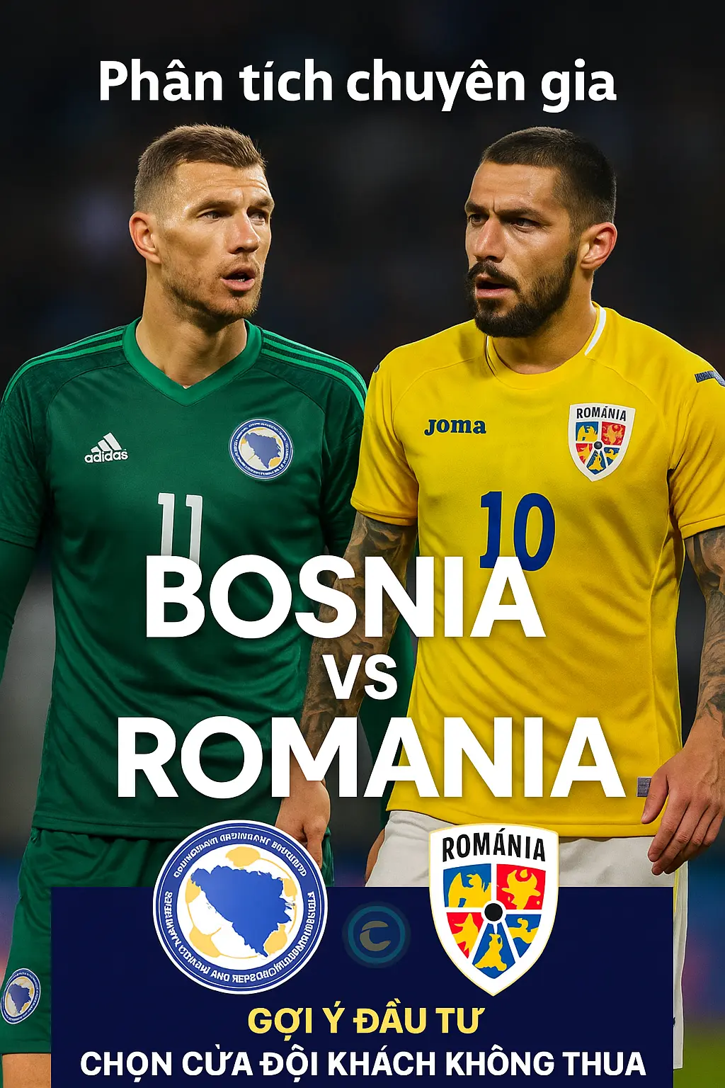 Phân tích chuyên gia – Bosnia vs Romania Cuộc đấu then chốt ảnh hưởng trực tiếp đến tấm vé đi tiếp