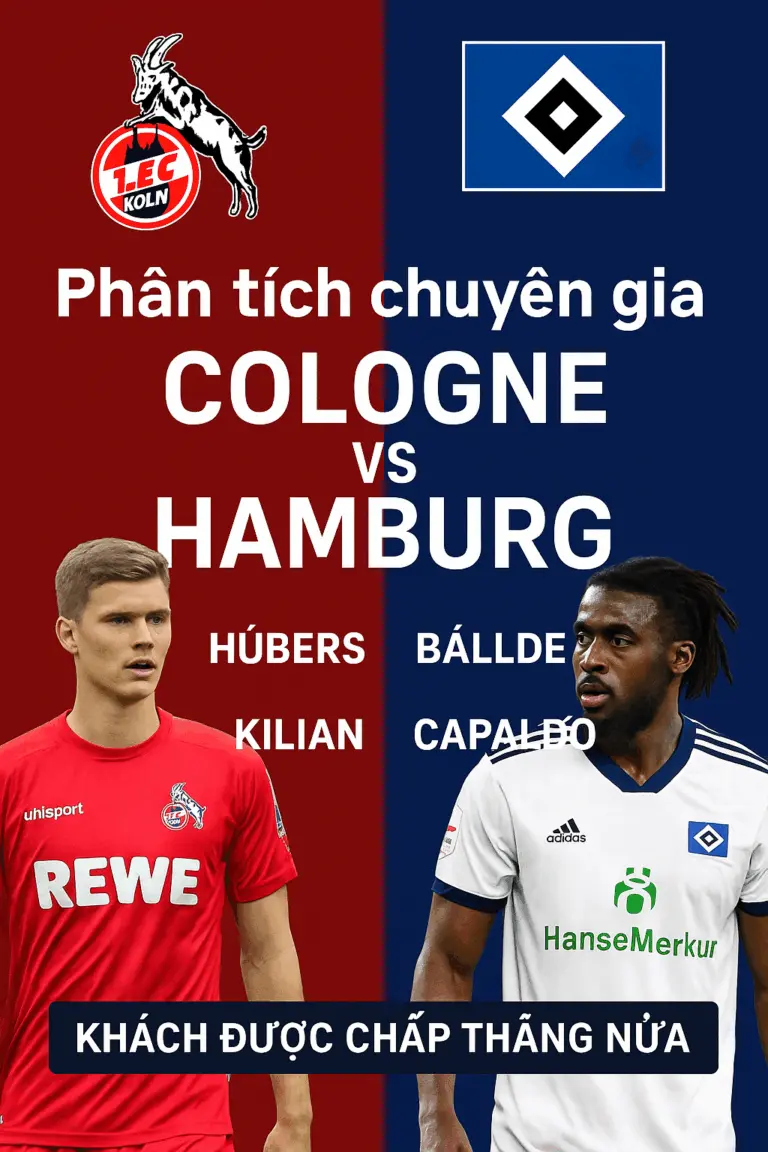 Phân tích chuyên gia – Cologne đối đầu Hamburg trong trận cầu khó đoán