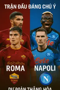 trận đấu đáng chú ý – Roma tiếp đón Napoli trong cuộc đua ngôi đầu đầy kịch tính
