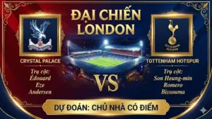 Đại chiến London Crystal Palace vs Tottenham: Khủng hoảng chấn thương níu chân nhau tại Selhurst Park