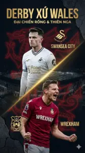 Phân tích chuyên gia – Derby Xứ Wales Rực Lửa Swansea đấu Wrexham – Ai sẽ là ông vua mới của bóng đá xứ Wales