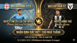 Nhận định Melbourne City vs Macarthur FC: Lấy lại thể diện, “Bò tót” khó thoát kiếp nạn