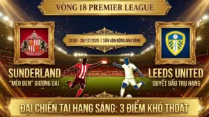 Nhận định Premier League Sunderland vs Leeds United: “Mèo đen” giương oai tại Hang Sáng, 3 điểm khó thoát