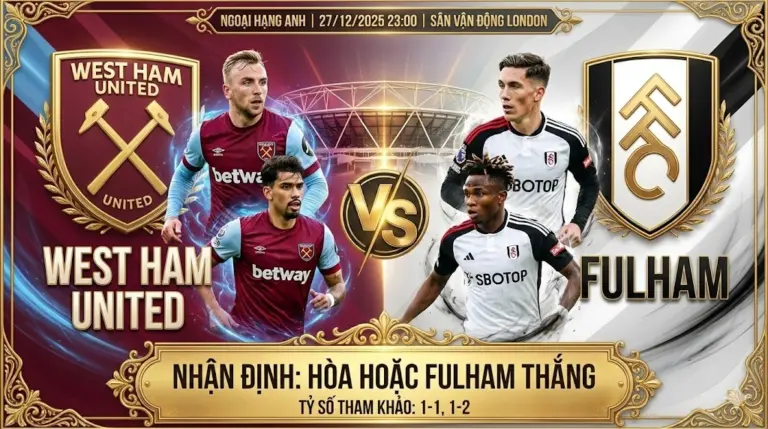 Nhận định bóng đá West Ham vs Fulham