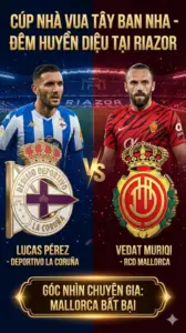 Phân tích chuyên gia Deportivo La Coruña đại chiến Mallorca, chênh lệch đẳng cấp tại Riazor