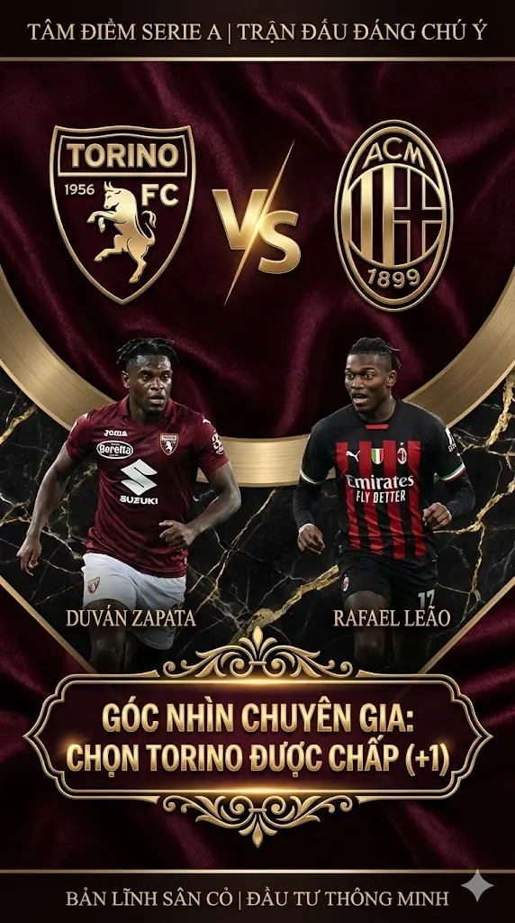Phân tích chuyên gia trận Torino đấu AC Milan — Canh bạc thể lực và khả năng chủ nhà gây bất ngờ
