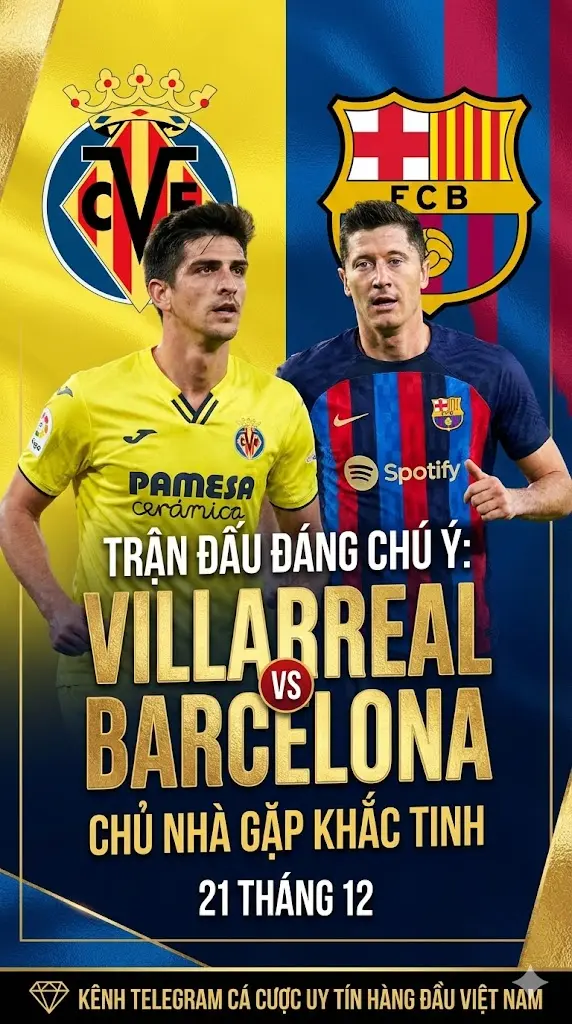 Trận đấu đáng chú ý Villarreal vs Barcelona