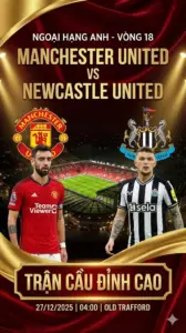 Nhận định Ngoại Hạng Anh Man Utd vs Newcastle: Old Trafford Mất Thiêng, “Chích Chòe” Tự Tin Ra Về Có Điểm