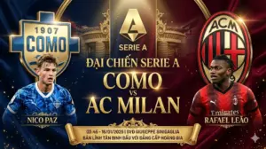 Nhận định Serie A: Como VS AC Milan | Pháo đài Sinigaglia khó bị đánh bại, Rossoneri dễ sa lầy