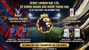 [Nhận Định Ngoại Hạng Anh] Crystal Palace vs Fulham: “Đại bàng” gãy cánh khó cản bước khách thăng hoa