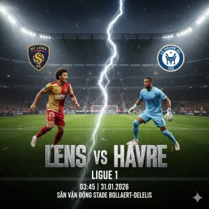 Soi kèo Ligue 1 : Lens VS Le Havre | Công cường thủ vững, Lens khó đánh rơi 3 điểm