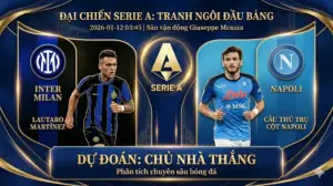 Soi kèo “Đại chiến” Serie A: Inter Milan vs Napoli – Nerazzurri hướng tới trận thắng thứ 7, nỗi lo duy nhất nơi hàng thủ