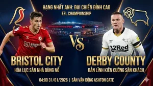Nhận định Hạng Nhất Anh  Bristol City vs Derby County: Điểm tựa Ashton Gate, chủ nhà nắm lợi thế
