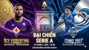 Nhận định Serie A Fiorentina vs Como | Hàng thủ “La Viola” lỏng lẻo, Como thăng hoa dễ tạo bất ngờ sân khách