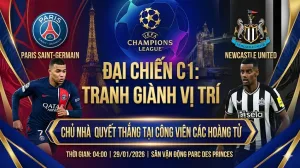 Nhận định C1: PSG vs Newcastle | Đại chiến giành vị trí, chủ nhà quyết thắng