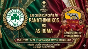 Nhận định Europa League: Panathinaikos vs AS Roma – “Bầy Sói” săn mồi đất khách, chủ nhà tan hoang khó cản bước
