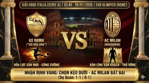 Soi Kèo Serie A: Roma đấu AC Milan | “Sói đầu đàn” giương oai sân nhà, thách thức bản lĩnh “Vua sân khách” Rossoneri