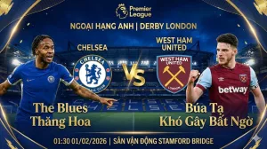 Soi kèo Ngoại hạng Anh Chelsea vs West Ham: The Blues thăng hoa, Búa tạ khó gây bất ngờ