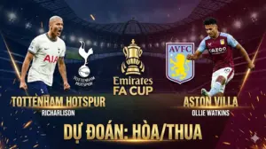 Soi kèo FA Cup: Tottenham Hotspur vs Aston Villa: Hàng thủ lỏng lẻo của Spurs khó cản “khắc tinh” Villa