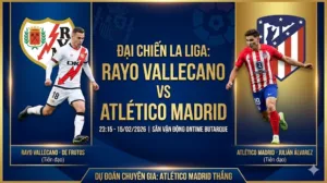 Nhận định La Liga Vallecano vs Atletico Madrid: Chủ nhà sa sút không phanh, khách thắng dễ