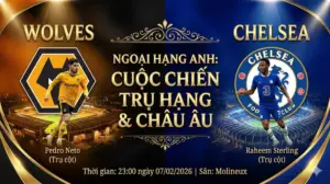 Nhận định Ngoại Hạng Anh Wolves vs Chelsea ｜ The Blues vượt bão chấn thương, Bầy Sói chìm sâu trong khủng hoảng