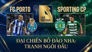 Soi Kèo Bồ Đào Nha  Porto vs Sporting Lisbon | Đại chiến “Thiên Vương Sơn”, Hang Rồng thủ vững