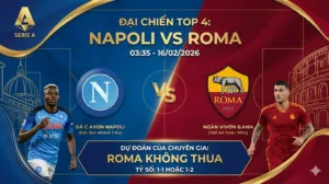 Soi kèo bóng đá Ý Napoli vs Roma: Đại chiến top 4, hàng thủ quyết định thành bại